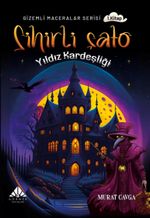 Sihirli Şato - Yıldız Kardeşliği / Gizemli Maceralar Serisi 1