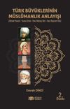 T&uuml;rk B&uuml;y&uuml;klerinin M&uuml;sl&uuml;manlık Anlayışı
