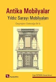 Antika Mobilyalar: Yıldız Sarayı Mobilyaları