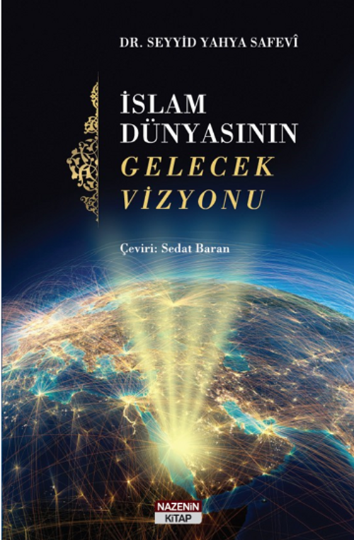 İslam Dünyasının Gelecek Vizyonu