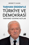 Tarhan Erdem'le T&uuml;rkiye ve Demokrasi Tarihimiz &Uuml;zerine Notlar