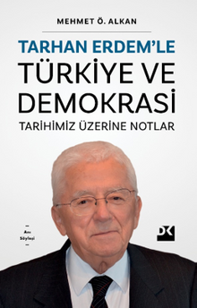 Tarhan Erdem'le Türkiye ve Demokrasi Tarihimiz Üzerine Notlar