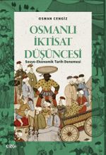 Osmanlı İktisat Düşüncesi & Sosyo-Ekonomik Tarih Denemesi