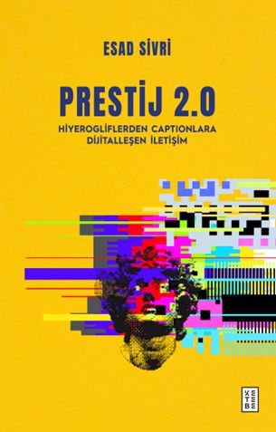 希少　SCRIBES & SCHOLARS Second Edition Prestij 2.0 - Hiyerogliflerden Captionlara Dijitalleşen İletişim