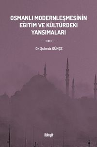 Osmanlı Modernleşmesinin Eğitim ve Kültürdeki Yansımaları