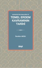 Sokrates'ten Kınalızade'ye Temel Erdem Kavramının Tarihi