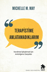 Terapistime Anlatamadıklarım & Kendimizi İyileştirmek İçin Anlattığımız Gerçekler