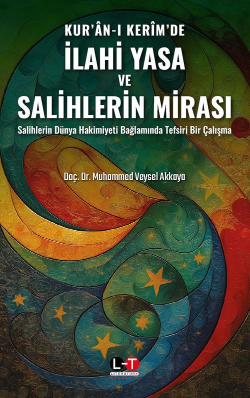 Kur'an-ı Kerîm'de İlahi Yasa ve Salihlerin Mirası