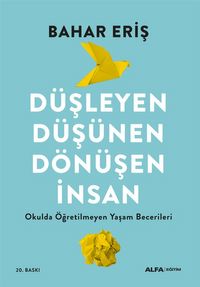 Düşleyen Düşünen Dönüşen İnsan