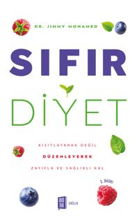 Sıfır Diyet & Kısıtlayarak Değil  Düzenleyerek  Zayıfla Ve Sağlıklı Kal