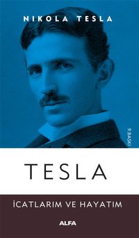 Tesla & İcatlarım ve Hayatım