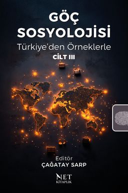 Göç Sosyolojisi & Türkiye'den Örneklerle - Cilt III