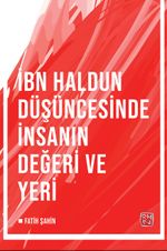 İbn Haldun Düşüncesinde İnsanın Değeri ve Yeri