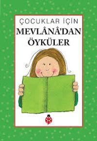 Mevlana'dan Öyküler Çocuklar İçin