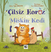 Çilsiz Horoz ve Miskin Kedi