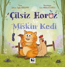 Çilsiz Horoz ve Miskin Kedi