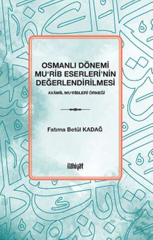Osmanlı Dönemi Mu‘rib Eserleri'nin Değerlendirilmesi