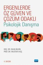 Ergenlerde Öz Güven ve Çözüm Odaklı Psikolojik Danışma