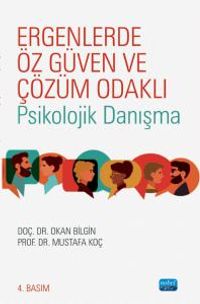 Ergenlerde Öz Güven ve Çözüm Odaklı Psikolojik Danışma
