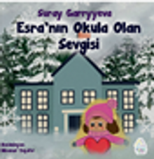 Esra'nın Okula Olan Sevgisi  
