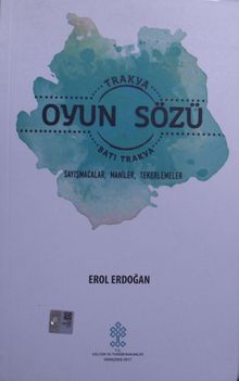 Trakya ve Batı Trakya Oyun Sözü Çocukluğumuzdaki Oyunlarda Sözlü Unsurlar (Sayışma, Tekerleme, Mani) / 22-B-23