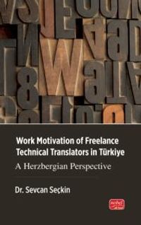 Work Motivation Of Freelance Technical Translators In Türkiye & A Herzbergian Perspective