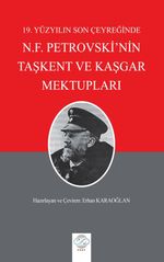 19. Yüzyılın Son Çeyreğinde N.F. Petrovski'nin Taşkent ve Kaşgar Mektupları