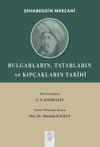 Bulgarların, Tatarların ve Kıp&ccedil;akların Tarihi (M&uuml;stefad&uuml;'l - Ahbar Fi Ahval-i Kazan ve Bulgar)
