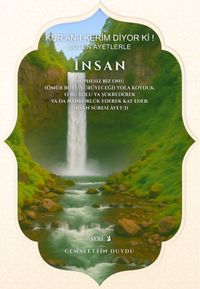 Kur'an-ı Kerim Diyor Ki! Bütün Ayetlerle İnsan
