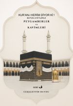 Kur'an-ı Kerim Diyor Ki! Bütün Ayetlerle Peygamberler ve Kavimleri