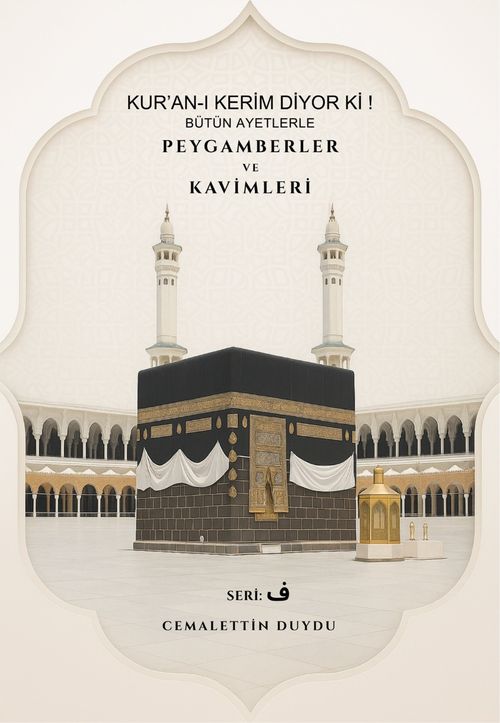 Kur'an-ı Kerim Diyor Ki! Bütün Ayetlerle Peygamberler ve Kavimleri
