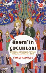 Adem'in Çocukları & Çiviyazılı Kaynaklar, Tevrat, İnciller ve Kur'an'a Göre