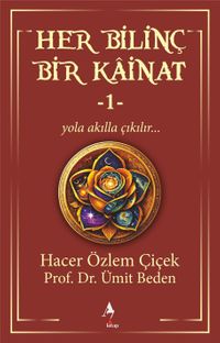 Her Bilinç Bir Kainat 1