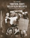 1980'den 2000'e Neler Oldu Neler? II