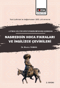 Lotman Kültür Göstergebilimi Bakış Açısından Nasreddin Hoca Fıkraları ve İngilizce Çevirileri & Yuri Lotman'ın Doğumunun 100. Yılı Anısına