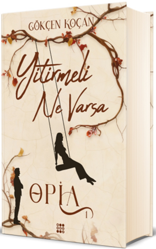 Opia 1 / Yitirmeli Ne Varsa (Ciltli)