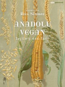 Anadolu Vegan & Seçilmiş 444 Tarif