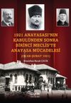 1921 Anayasası'nın Kabul&uuml;nden Sonra Birinci Meclis'te Anayasa M&uuml;cadelesi