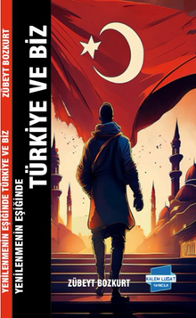 Yenilenmenin Eşiğinde Türkiye ve Biz