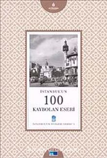 İstanbul'un 100 Kaybolan Eseri & İstanbul'un Yüzleri Serisi 3