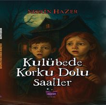 Kulübede Korku Dolu Saatler
