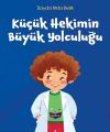 K&uuml;&ccedil;&uuml;k Hekimin B&uuml;y&uuml;k Yolculuğu