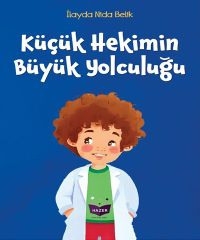 Küçük Hekimin Büyük Yolculuğu