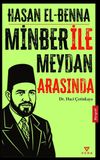 Hasan El Benna & Minber ile Meydan Arasında
