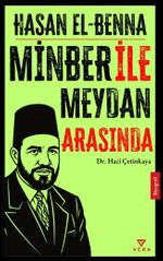 Hasan El Benna & Minber ile Meydan Arasında