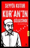 Seyyid Kutub Kur'an'ın G&ouml;lgesinde