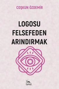 Logosu Felsefeden Arındırmak
