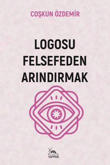 Logosu Felsefeden Arındırmak