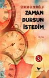 Zaman Dursun İstedim