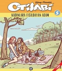 Otisabi 5 / Kadınlara Fısıldayan Adam